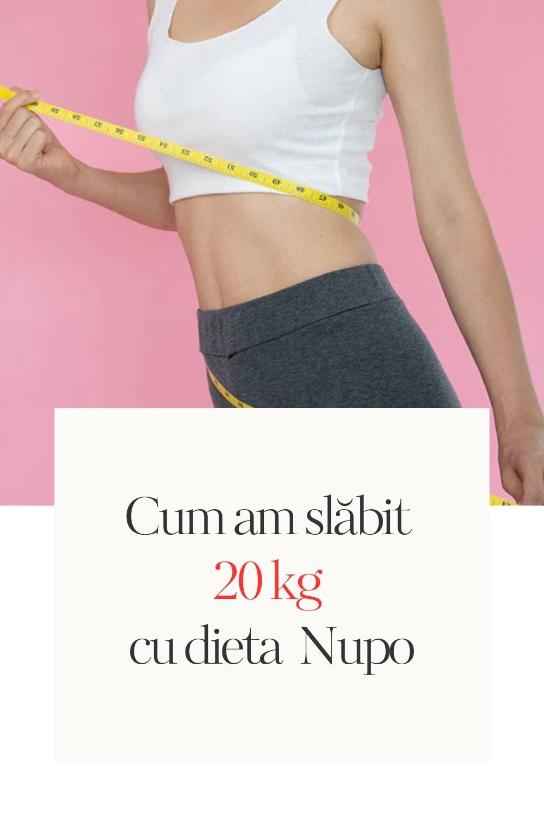 cum am slabit 20 kg cu dieta nupo