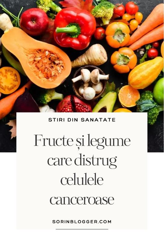 fructe si legume care distrug celulele canceroase